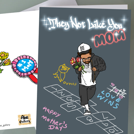 Kendrick Lamar Mother's Day Card - They Not Like You
