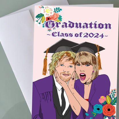 Taylor Swift, Ed Sheeran Graduation Card - Class of 2024
