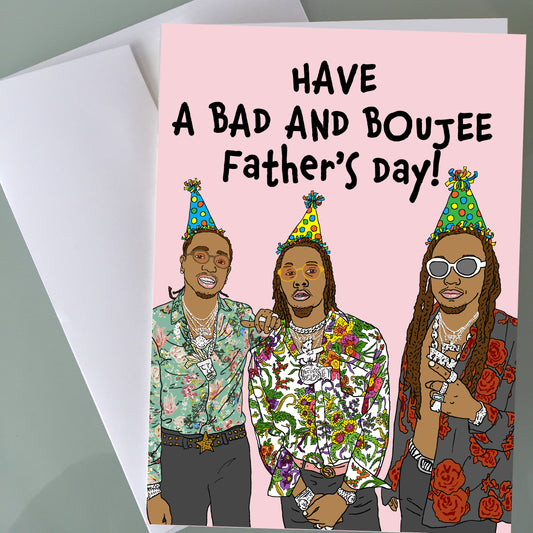 Migos Father's Day Card - Bad and Boujee